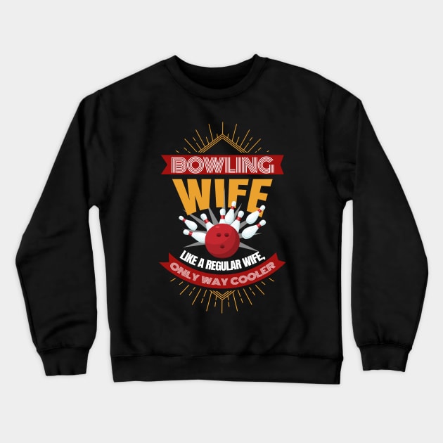 Funny Bowling Wife Crewneck Sweatshirt by Dr_Squirrel